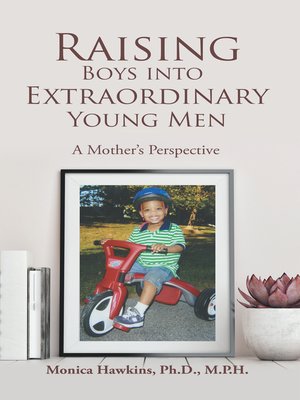 cover image of Raising Boys Into Extraordinary Young Men